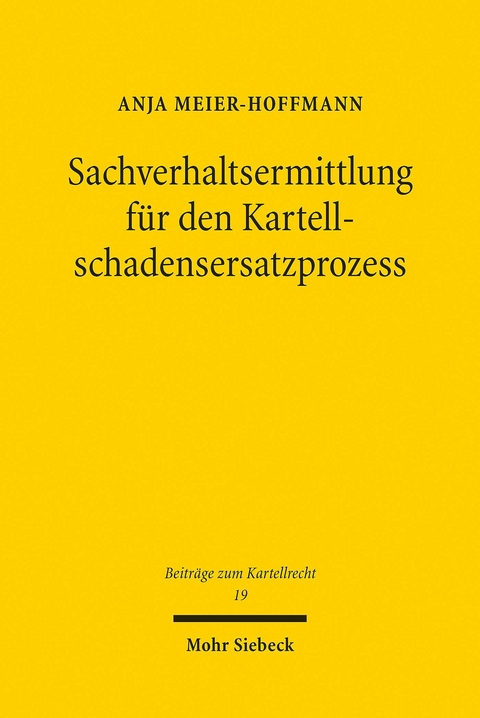 Sachverhaltsermittlung f&uuml;r den Kartellschadensersatzprozess -  Anja Meier-Hoffmann
