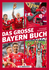 Das gro&szlig;e Bayern-Buch - Christoph Bausenwein