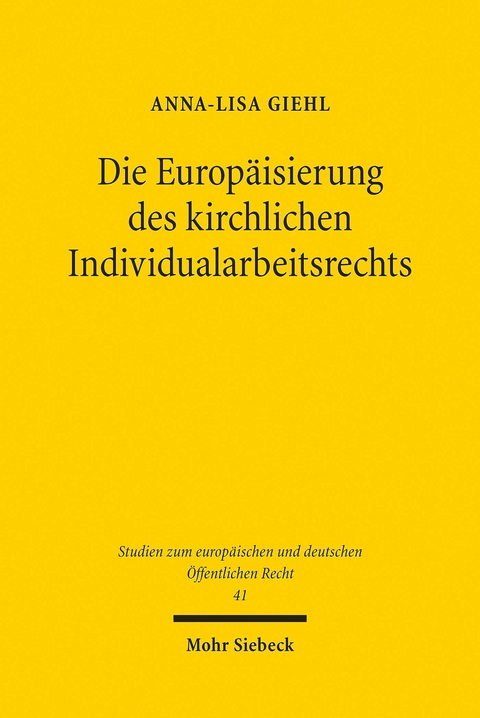 Die Europ&auml;isierung des kirchlichen Individualarbeitsrechts -  Anna-Lisa Giehl