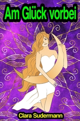 Am Gl&uuml;ck vorbei - Clara Sudermann