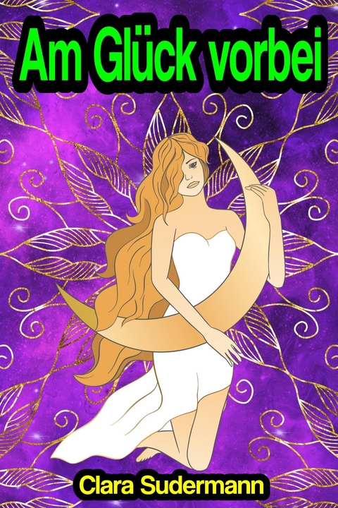 Am Gl&uuml;ck vorbei - Clara Sudermann
