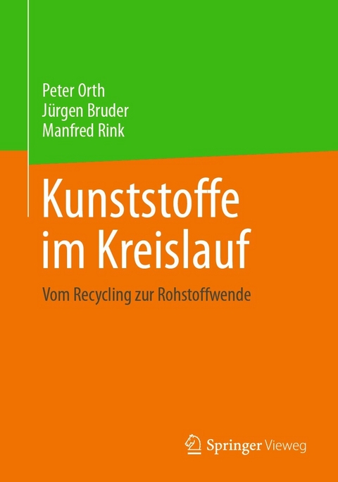 Kunststoffe im Kreislauf - Peter Orth, J&uuml;rgen Bruder, Manfred Rink