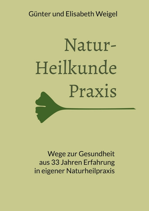Naturheilkunde Praxis - G&uuml;nter Weigel, Elisabeth Weigel