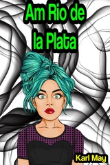 Am Rio de la Plata - Karl May
