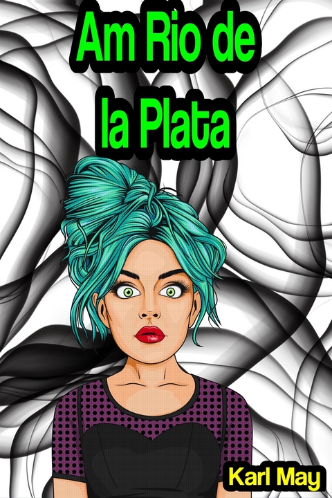 Am Rio de la Plata - Karl May