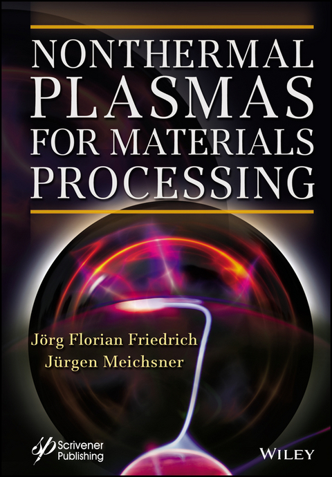 Nonthermal Plasmas for Materials Processing - J&ouml;rg Florian Friedrich, J&uuml;rgen Meichsner