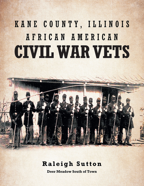 Kane County, Illinois African American Civil War Vets - Raleigh Sutton Deer Meadow South of Town