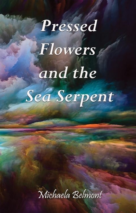 Pressed Flowers and the Sea Serpent - Michaela Belmont