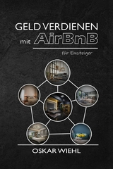 Geld verdienen mit AirBnB f&uuml;r Einsteiger - Oskar Wiehl