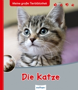 Meine gro&szlig;e Tierbibliothek: Die Katze - St&eacute;phane Frattini