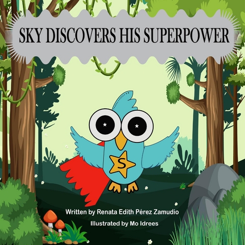 SKY DISCOVERS HIS SUPERPOWER - Renata Edith P&eacute;rez Zamudio