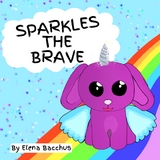 Sparkles the Brave - Elena Bacchus