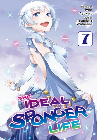 Ideal Sponger Life: Volume 7 (Light Novel)