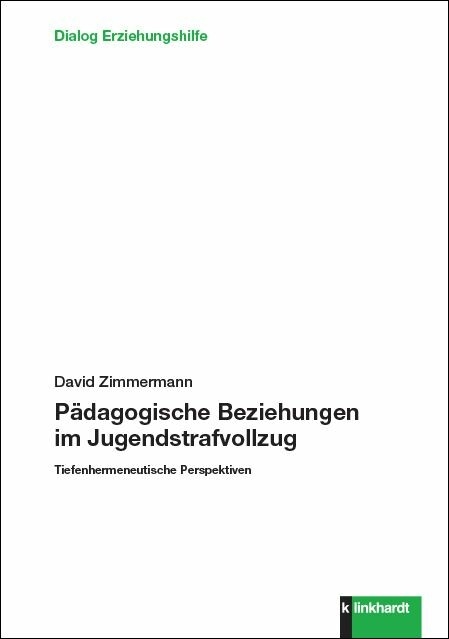 P&auml;dagogische Beziehungen im Jugendstrafvollzug -  David Zimmermann