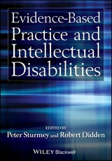 Evidence-Based Practice and Intellectual Disabilities - Peter Sturmey, Robert Didden