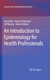 An Introduction to Epidemiology for Health Professionals - J&oslash;rn Olsen, Kaare Christensen, Jeff Murray, Anders Ekbom