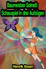 Baumeister Solne&szlig;: Schauspiel in drei Aufz&uuml;gen - Henrik Ibsen