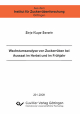 Wachstumsanalyse von Zuckerr&uuml;ben bei Aussaat im Herbst und im Fr&uuml;hjahr - Sinje Kluge-Severin