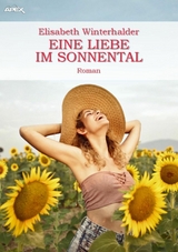 EINE LIEBE IM SONNENTAL - Elisabeth Winterhalder
