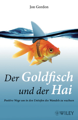 Der Goldfisch und der Hai - Jon Gordon
