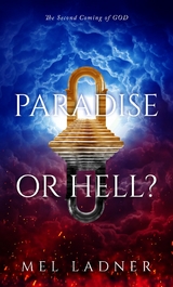 PARADISE OR HELL? - Mel Ladner