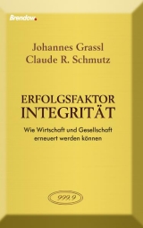 Erfolgsfaktor Integrit&auml;t - Johannes Grassl, Claude R. Schmutz