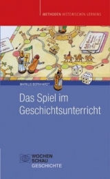 Das Spiel im Geschichtsunterricht - Markus Bernhardt