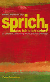 Sprich, dass ich dich sehe - Barbara Ziegler-Denjean, Barbara Denjean-von Stryk