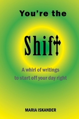 You're the Shift - Maria Iskander