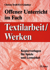 Offener Unterricht im Fach Textilarbeit / Werken - Evi G&uuml;nther, Christa Troll