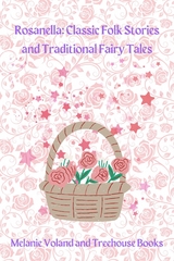 Rosanella: Classic Folk Stories and Traditional Fairy Tales - Treehouse Books, Melanie Voland