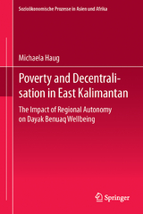 Poverty and Decentralisation in East Kalimantan - Michaela Haug
