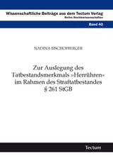 Zur Auslegung des Tatbestandsmerkmals "Herr&uuml;hren" im Rahmen des Straftatbestandes &sect; 261 StGB - Nadina Bischofberger