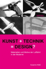 Kunst + Technik = Design? - Susanne Wei&szlig;