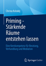 Priming - St&auml;rkende R&auml;ume entstehen lassen - Christa Kolodej