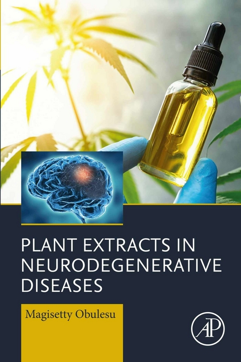 Plant Extracts in Neurodegenerative Diseases -  Magisetty Obulesu