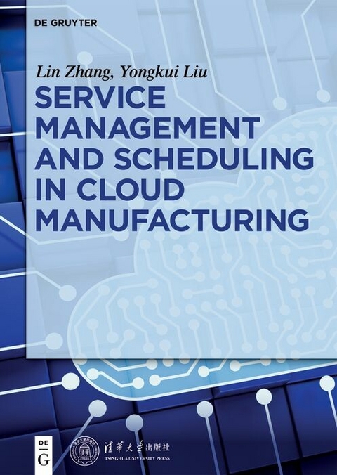 Service management and scheduling in cloud manufacturing -  Yongkui Liu,  Lin Zhang