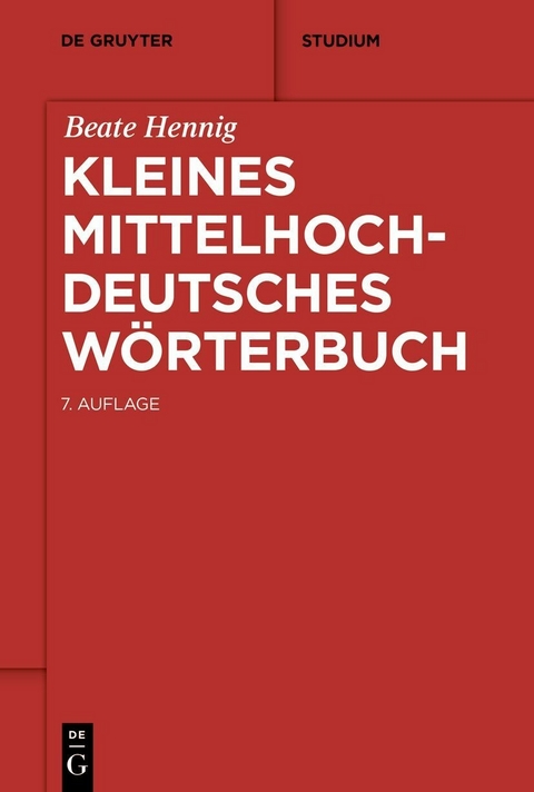 Kleines mittelhochdeutsches W&ouml;rterbuch -  Beate Hennig
