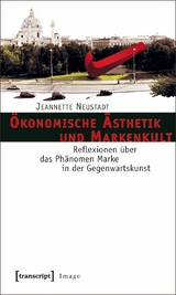 &Ouml;konomische &Auml;sthetik und Markenkult -  Jeannette Neustadt