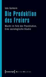 Die Produktion des Freiers -  Udo Gerheim