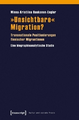 &raquo;Unsichtbare&laquo; Migration? -  Minna-Kristiina Ruokonen-Engler
