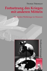 Fortsetzung des Krieges mit anderen Mitteln - Thomas Thiemeyer