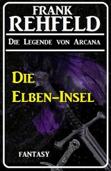 Die Elben-Insel - Frank Rehfeld