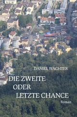 Die zweite oder letzte Chance -  Daniel Wachter