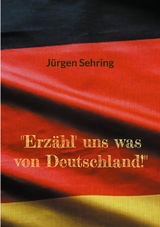 "Erz&auml;hl' uns was von Deutschland!" - J&uuml;rgen Sehring