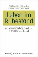 Leben im Ruhestand -  Anna Richter,  Tina Denninger,  Silke van Dyk,  Stephan Lessenich