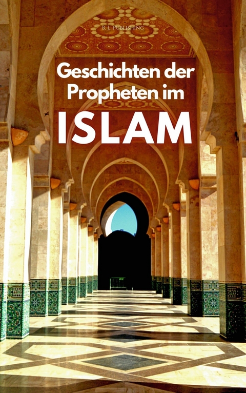 Geschichten der Propheten im Islam - B. L. Publishing