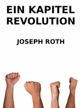 Ein Kapitel Revolution - Joseph Roth