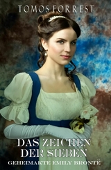 Das Zeichen der Sieben - Geheimakte Emely Brontë Bd 1 - Tomos Forrest