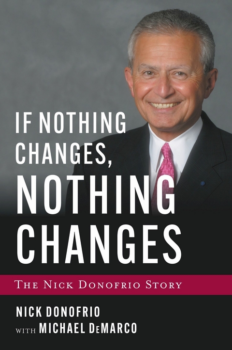 If Nothing Changes, Nothing Changes -  Michael DeMarco,  Nick Donofrio